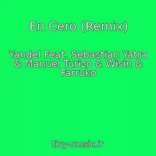 کاور آهنگ En Cero (Remix) از Yandel Feat. Sebastian Yatra & Manuel Turizo & Wisin & Farruko