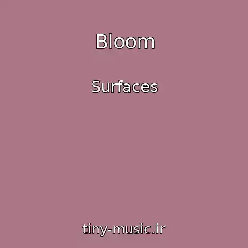 کاور آهنگ Bloom از Surfaces