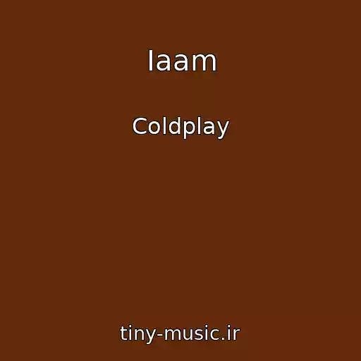 کاور آهنگ Iaam از Coldplay