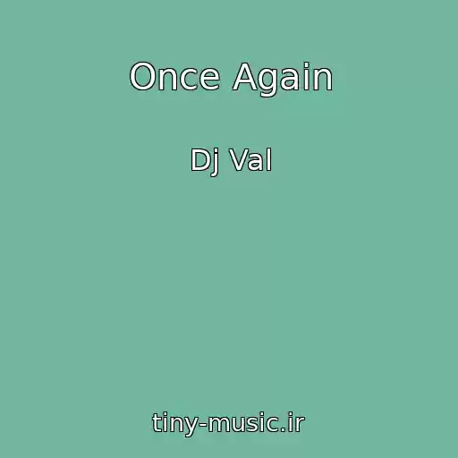 کاور آهنگ Once Again از Dj Val