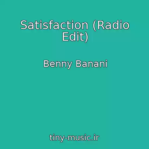 کاور آهنگ Satisfaction (Radio Edit) از Benny Banani