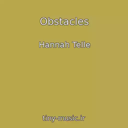 کاور آهنگ Obstacles از Hannah Telle