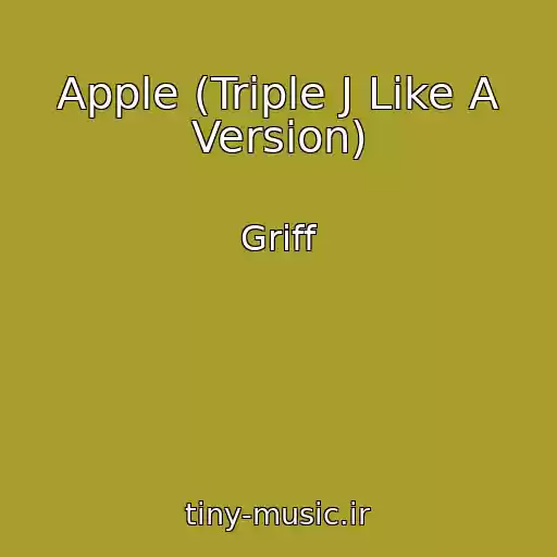 کاور آهنگ Apple (Triple J Like A Version) از Griff