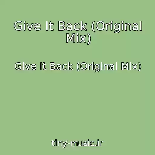 کاور آهنگ Give It Back (Original Mix) از Give It Back (Original Mix)