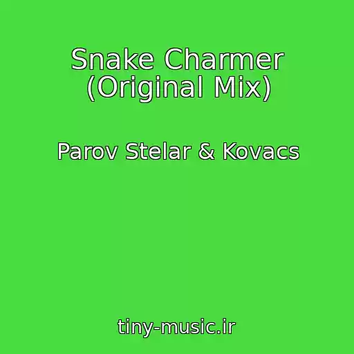 کاور آهنگ Snake Charmer (Original Mix) از Parov Stelar & Kovacs