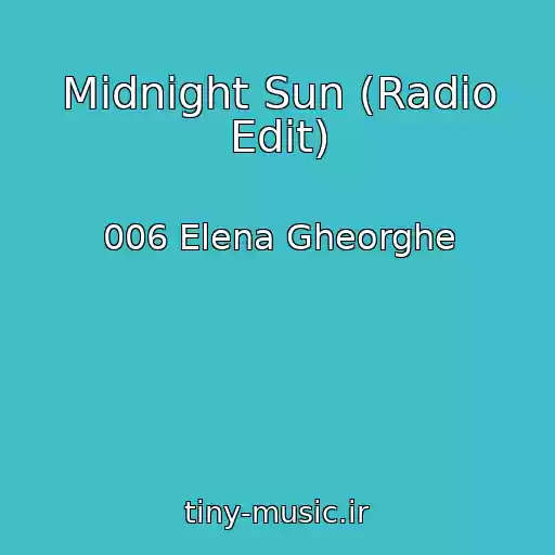 کاور آهنگ Midnight Sun (Radio Edit) از 006 Elena Gheorghe