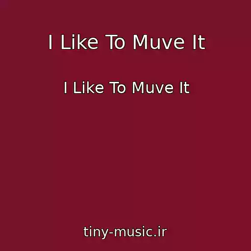 کاور آهنگ I Like To Muve It از I Like To Muve It