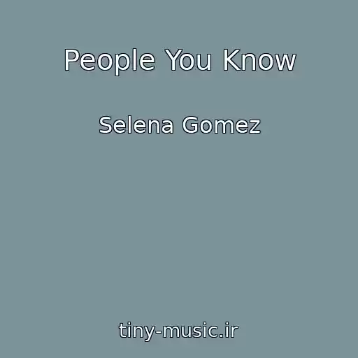 کاور آهنگ People You Know از Selena Gomez