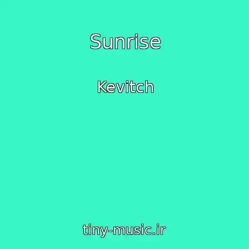 کاور آهنگ Sunrise از Kevitch