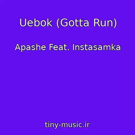 کاور آهنگ Uebok (Gotta Run) از Apashe Feat. Instasamka