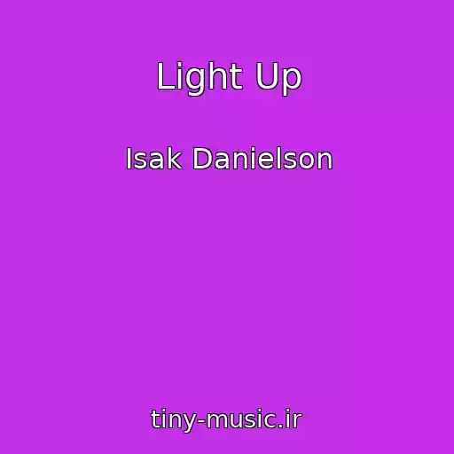 کاور آهنگ Light Up از Isak Danielson