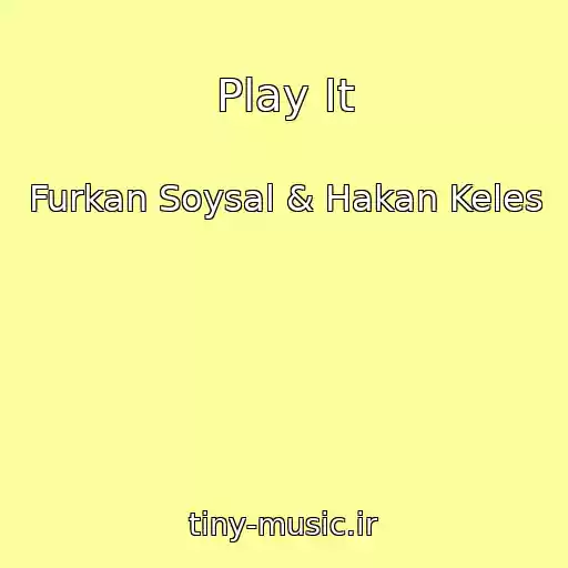 کاور آهنگ Play It از Furkan Soysal & Hakan Keles