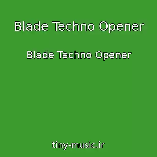 کاور آهنگ Blade Techno Opener از Blade Techno Opener