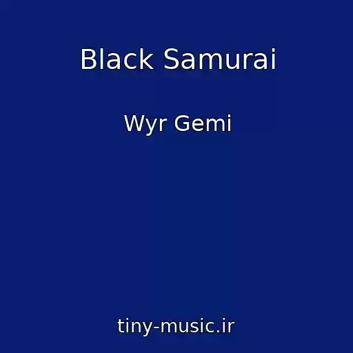 کاور آهنگ Black Samurai از Wyr Gemi