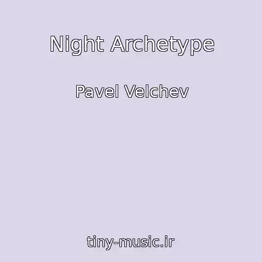 کاور آهنگ Night Archetype از Pavel Velchev