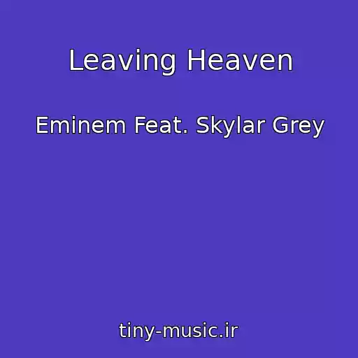 کاور آهنگ Leaving Heaven از Eminem Feat. Skylar Grey