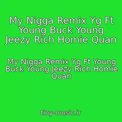 کاور آهنگ My Nigga Remix Yg Ft Young Buck Young Jeezy Rich Homie Quan از My Nigga Remix Yg Ft Young Buck Young Jeezy Rich Homie Quan