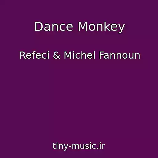 کاور آهنگ Dance Monkey از Refeci & Michel Fannoun