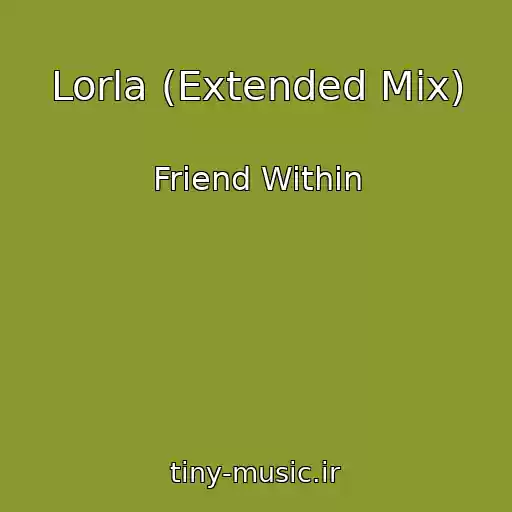 کاور آهنگ Lorla (Extended Mix) از Friend Within