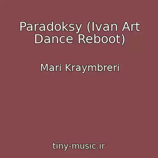 کاور آهنگ Paradoksy (Ivan Art Dance Reboot) از Mari Kraymbreri