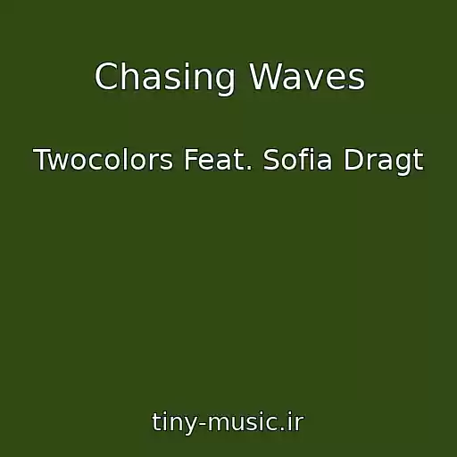کاور آهنگ Chasing Waves از Twocolors Feat. Sofia Dragt