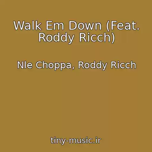 کاور آهنگ Walk Em Down (Feat. Roddy Ricch) از Nle Choppa, Roddy Ricch