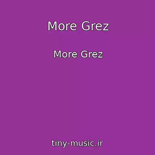 کاور آهنگ More Grez از More Grez