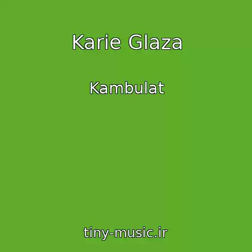کاور آهنگ Karie Glaza از Kambulat