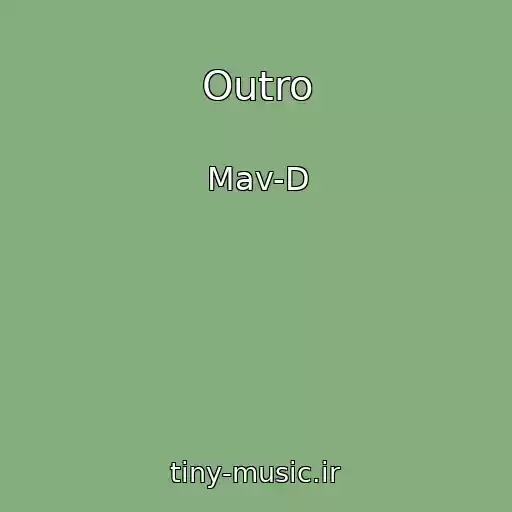 کاور آهنگ Outro از Mav-D
