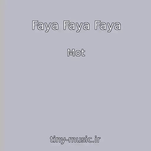کاور آهنگ Faya Faya Faya از Mot