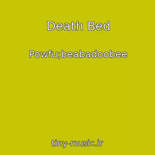 کاور آهنگ Death Bed از Powfu;beabadoobee