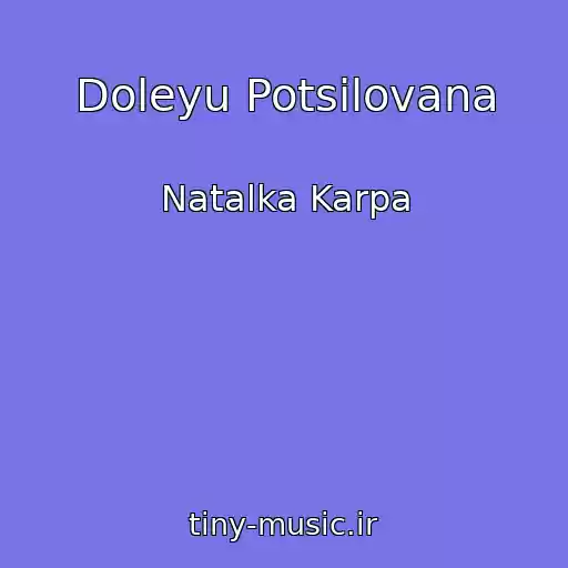 کاور آهنگ Doleyu Potsіlovana از Natalka Karpa