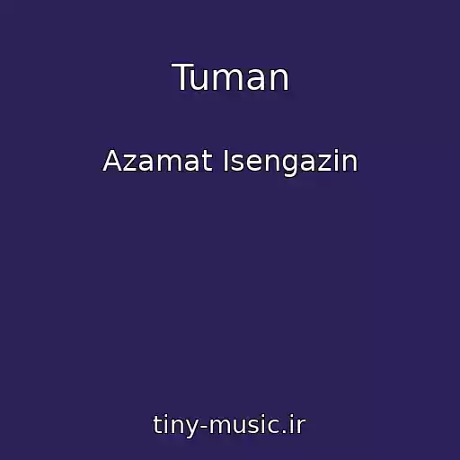 کاور آهنگ Tuman از Azamat Isengazin