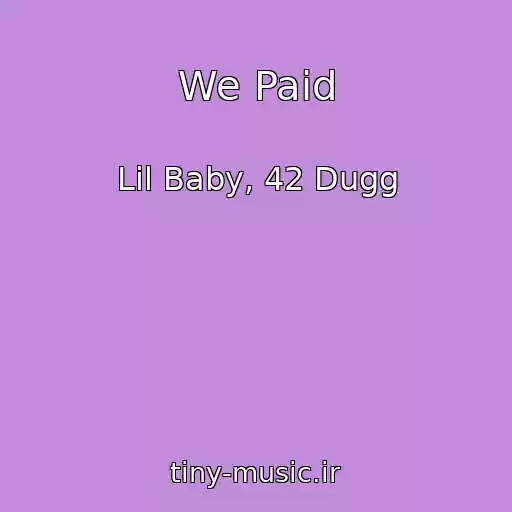 کاور آهنگ We Paid از Lil Baby, 42 Dugg