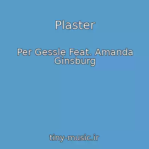 کاور آهنگ Plaster از Per Gessle Feat. Amanda Ginsburg