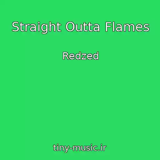 کاور آهنگ Straight Outta Flames از Redzed