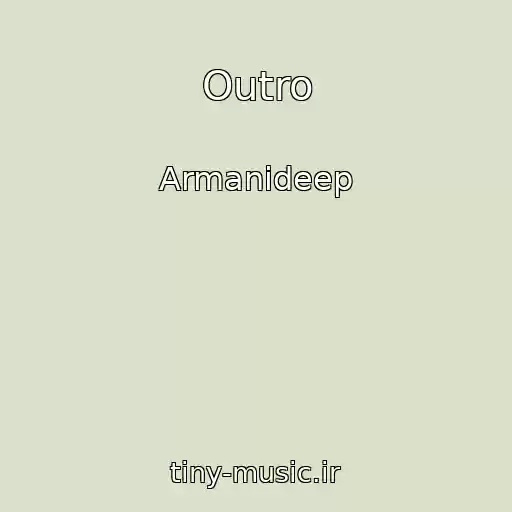 کاور آهنگ Outro از Armanideep