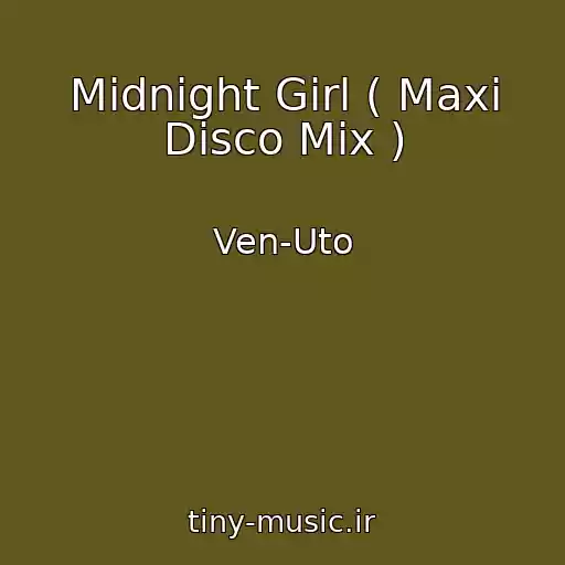 کاور آهنگ Midnight Girl ( Maxi Disco Mix ) از Ven-Uto