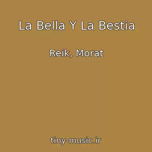 کاور آهنگ La Bella Y La Bestia از Reik, Morat