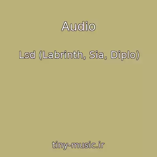 کاور آهنگ Audio از Lsd (Labrinth, Sia, Diplo)