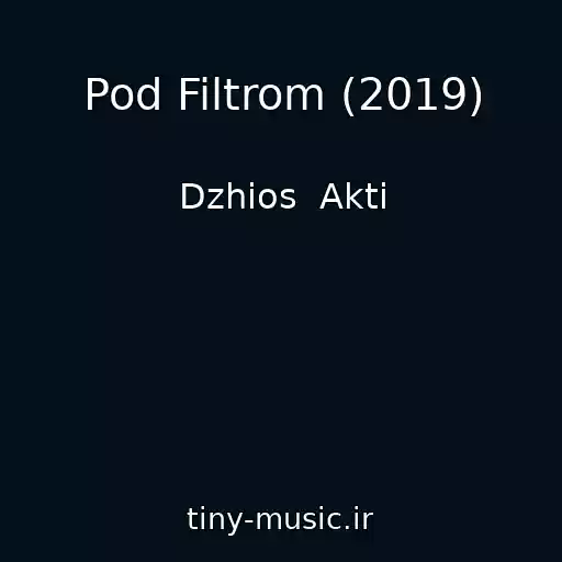 کاور آهنگ Pod Filtrom (2019) از Dzhios  Akti