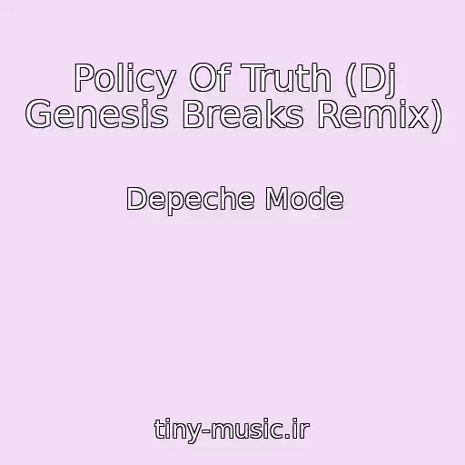 کاور آهنگ Policy Of Truth (Dj Genesis Breaks Remix) از Depeche Mode