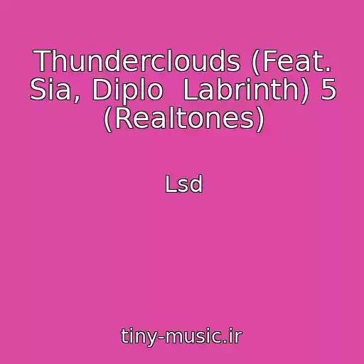 کاور آهنگ Thunderclouds (Feat. Sia, Diplo  Labrinth) 5 (Realtones) از Lsd