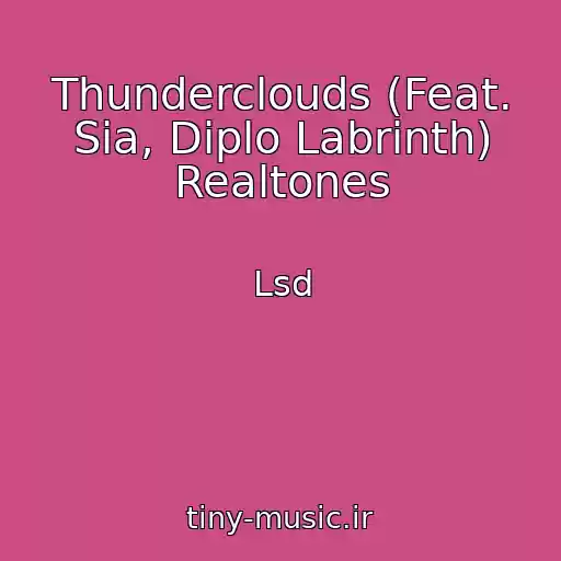 کاور آهنگ Thunderclouds (Feat. Sia, Diplo Labrinth) Realtones از Lsd
