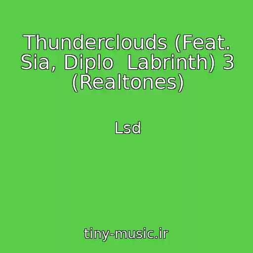 کاور آهنگ Thunderclouds (Feat. Sia, Diplo  Labrinth) 3 (Realtones) از Lsd