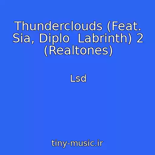 کاور آهنگ Thunderclouds (Feat. Sia, Diplo  Labrinth) 2 (Realtones) از Lsd
