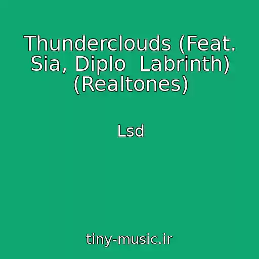 کاور آهنگ Thunderclouds (Feat. Sia, Diplo  Labrinth) (Realtones) از Lsd