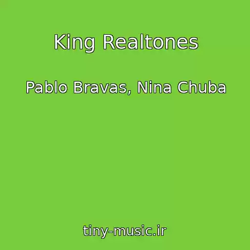 کاور آهنگ King Realtones از Pablo Bravas, Nina Chuba