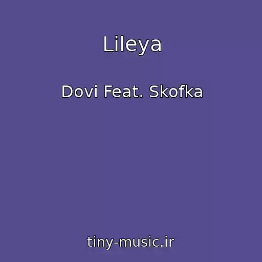 کاور آهنگ Lіleya از Dovi Feat. Skofka