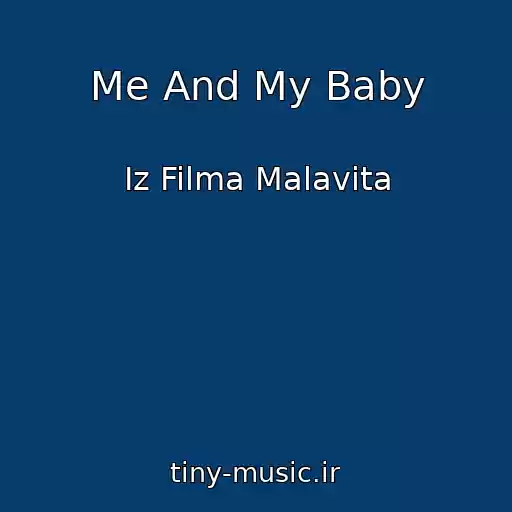 کاور آهنگ Me And My Baby از Iz Filma Malavita